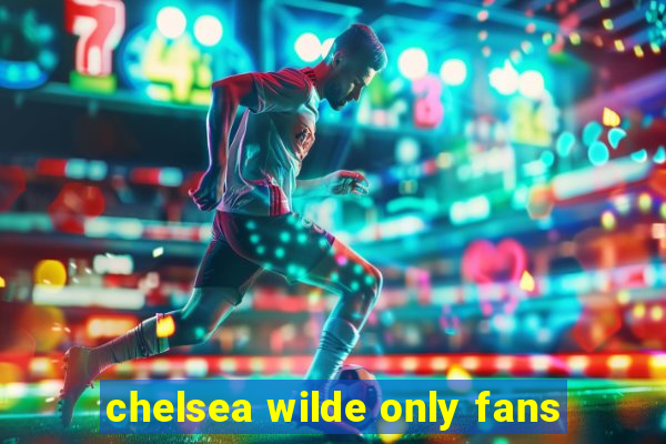 chelsea wilde only fans